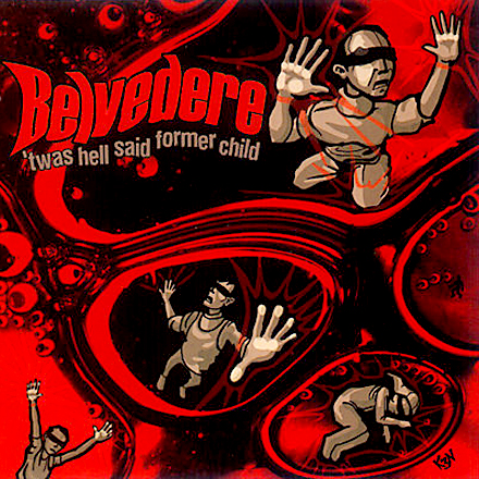Belvedere – Twas Hell Said Former Child